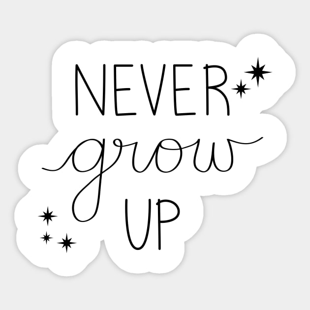 Never Grow Up Sticker by DreamersDesignCo